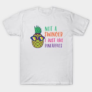 Not A Swinger I Just Like Pineapples T-Shirt